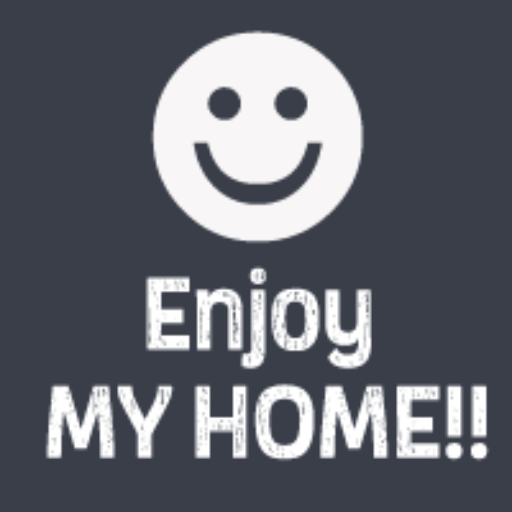 Enjoy MY HOME!!